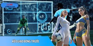 Thắng Kèo Giao Bóng Trước Dễ Dàng: Mẹo & Chiến Thuật Hiệu Quả